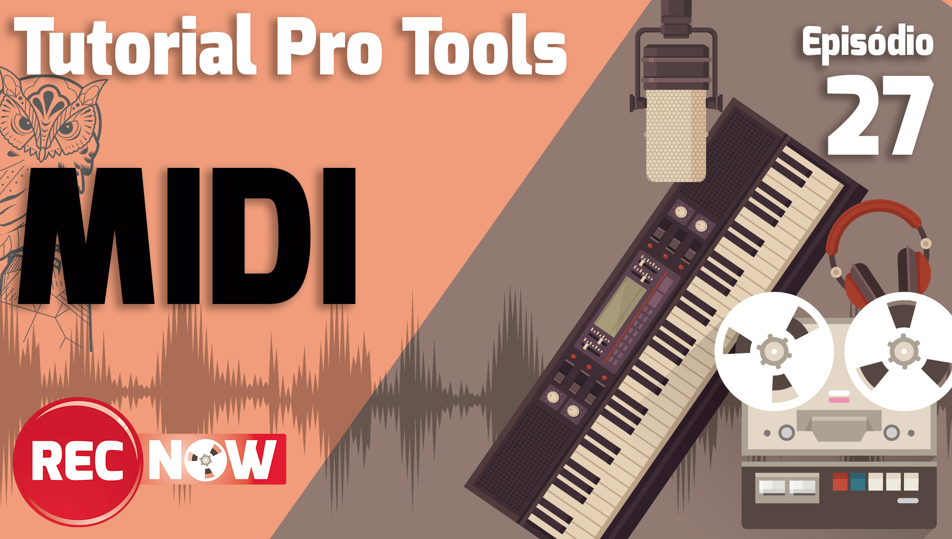 Tutorial pro Tools – Como usar o Midi? | Rec Now Episódio – 27