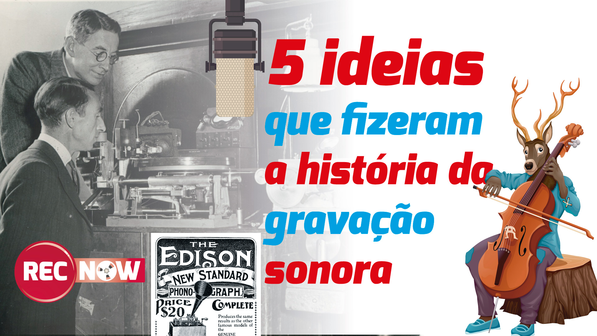 5 ideias que fizeram a história da gravação sonora.