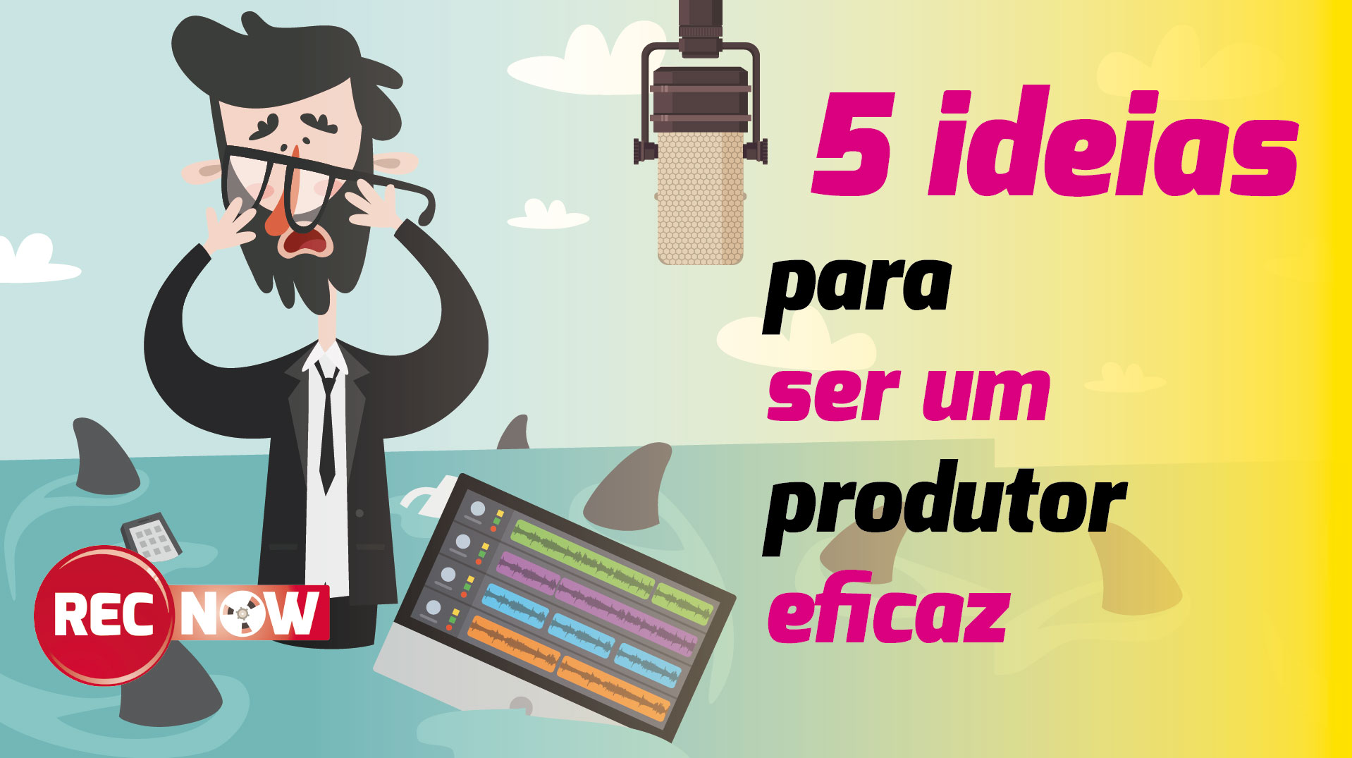 5 ideias para ser um produtor musical eficaz