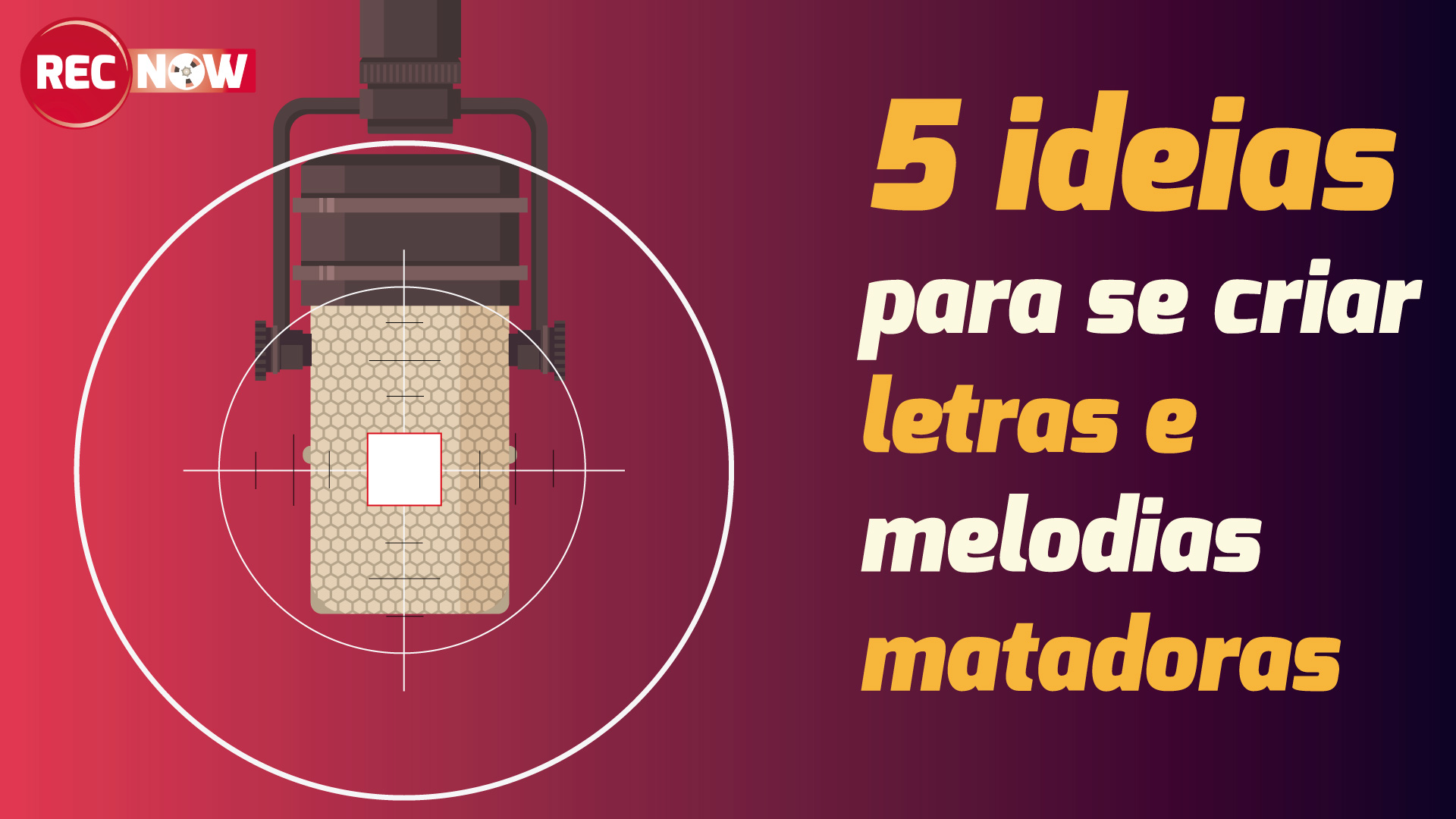 5 ideias para se criar Letras e Melodias Matadoras – Fábrica de Sucesso