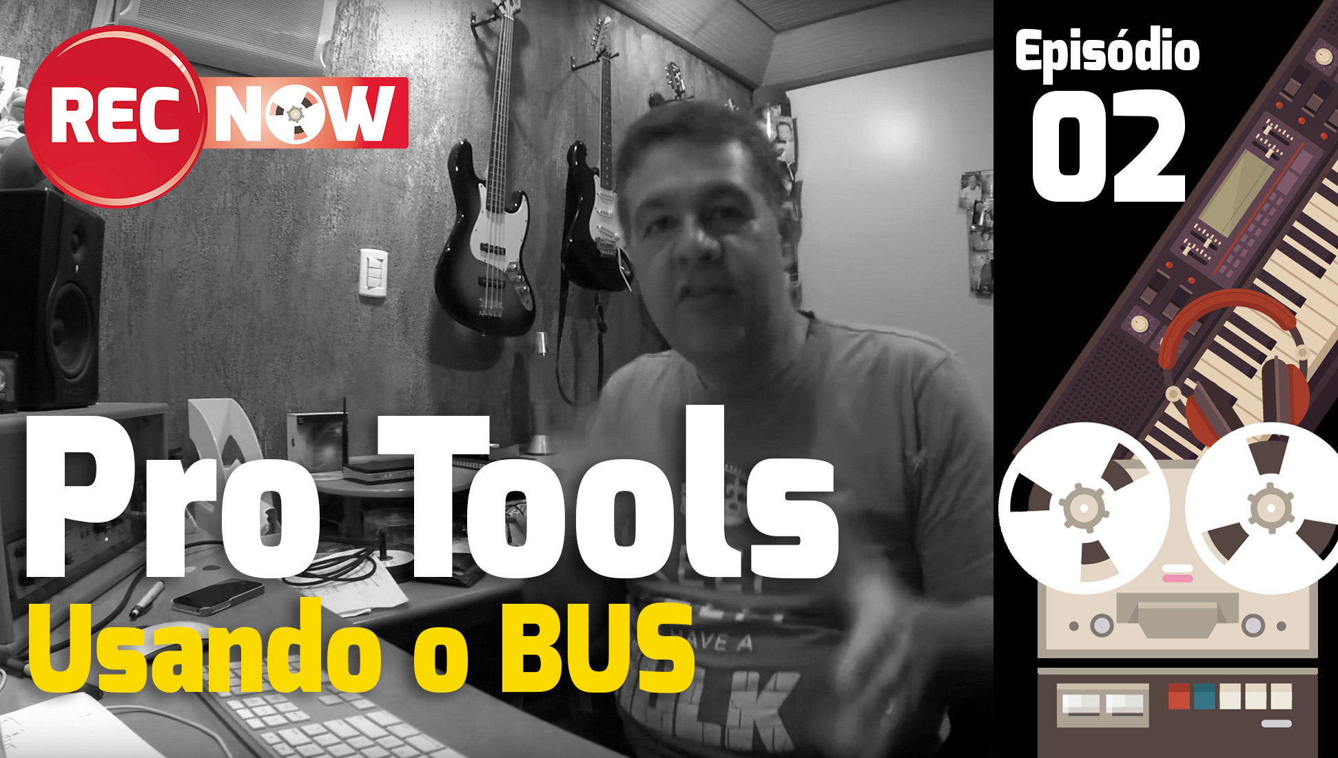 Tutorial Pro Tools – Aprendendo a usar o bus no Pro Tools | Rec Now – Episódio 2