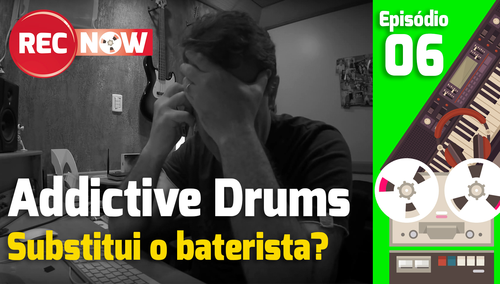 Addictive Drums substitui o baterista? | Rec Now – Episódio 6