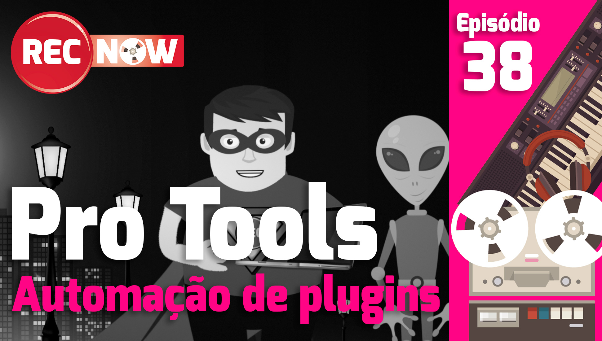 Tutorial Pro Tools – Automação de plugins | Rec Now – Episódio 38