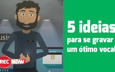 Um pouco mais de 5 ideias para se gravar um ótimo vocal.